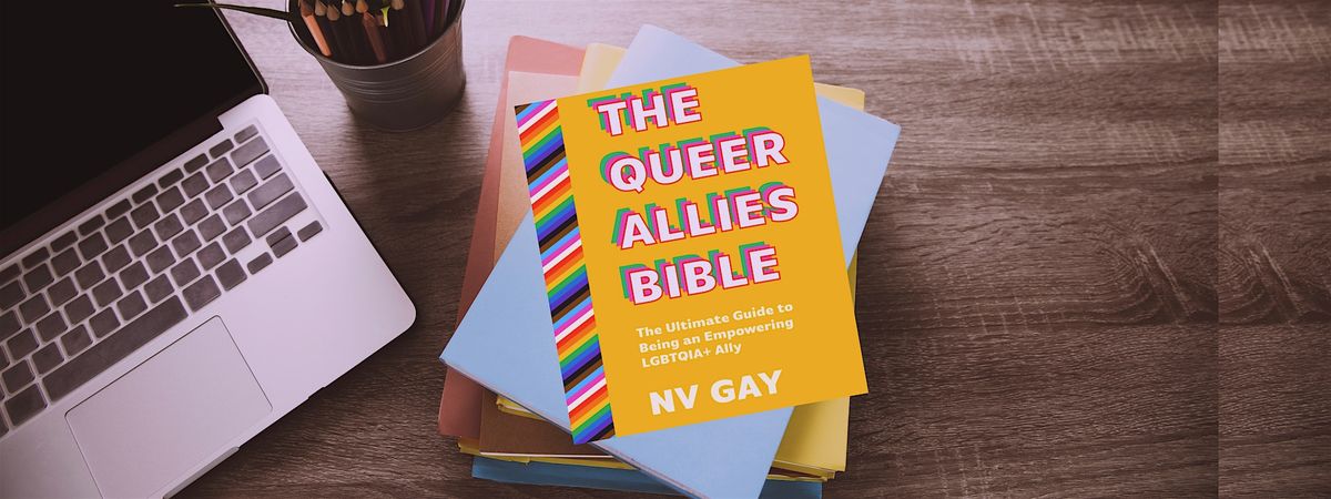 The Queer Allies Bible - Book Launch Party with NV Gay