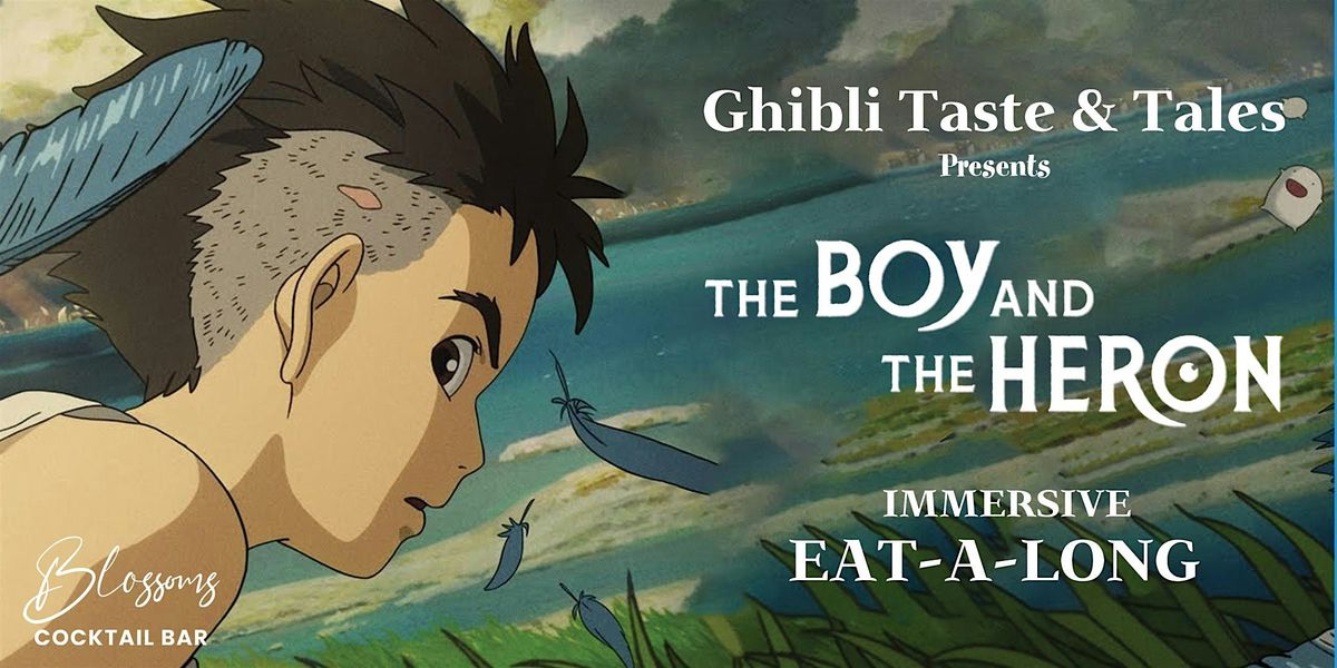 Ghibli Taste & Tales presents The Boy & The Heron