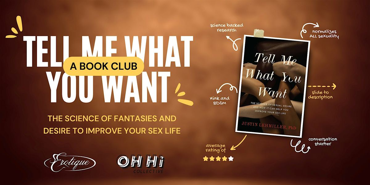 Tell Me What You Want: Monthly Book Club with Oh Hi & Erotique