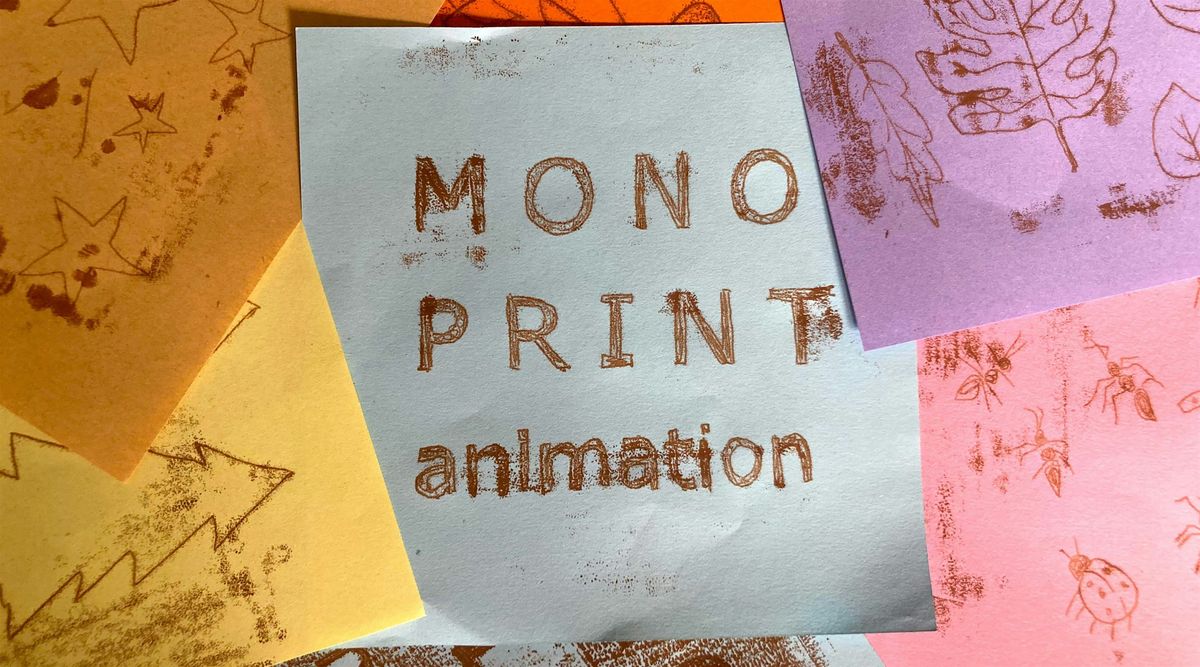 Mono-print Animation Workshop - print your own loops!