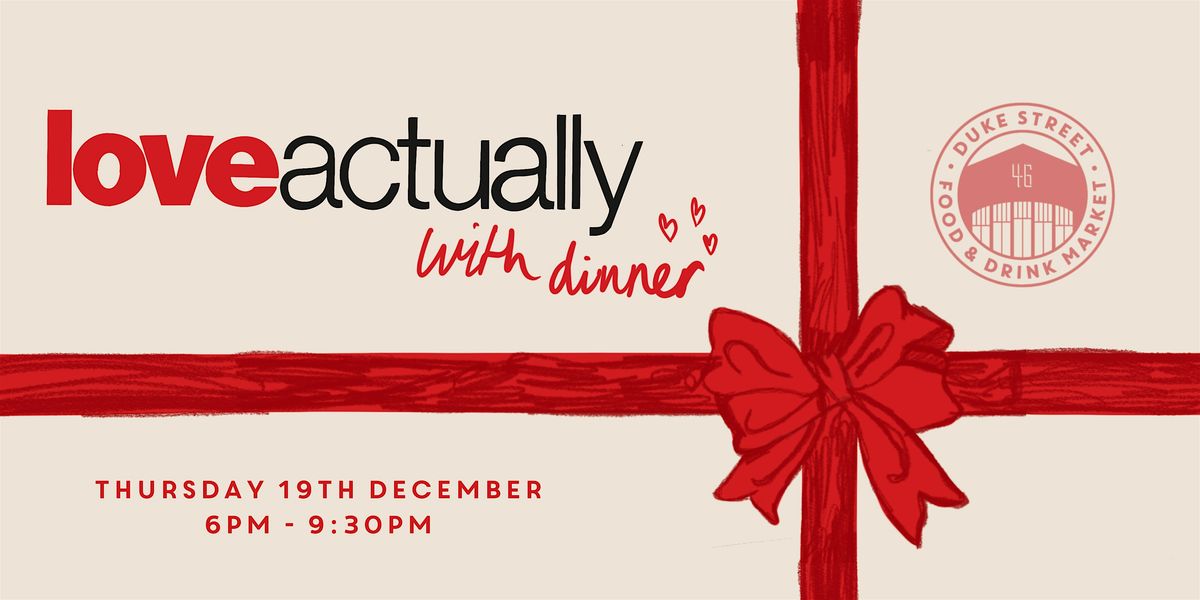 Festive Film Night: Love Actually with Dinner