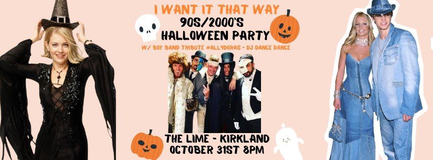 I Want it That Way - 90s\/2000s Halloween Party w\/ DJ Dance Dance & Boy Band #All4Doras  - Kirkland