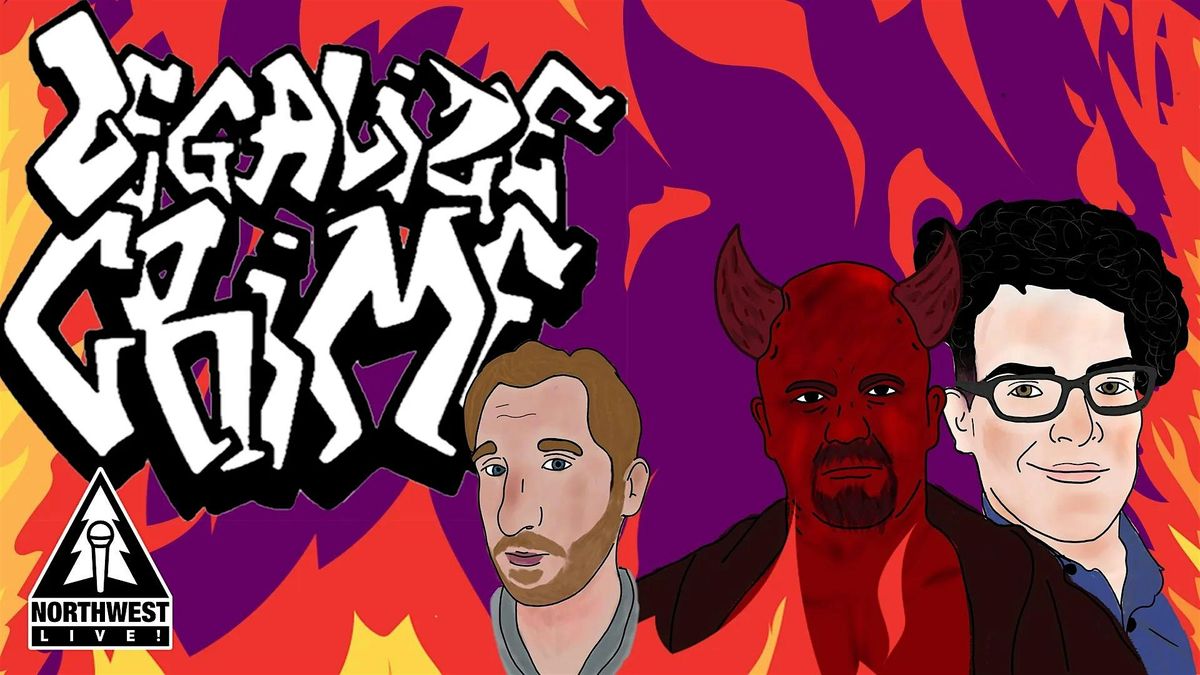 Legalize Crime - A Variety Show