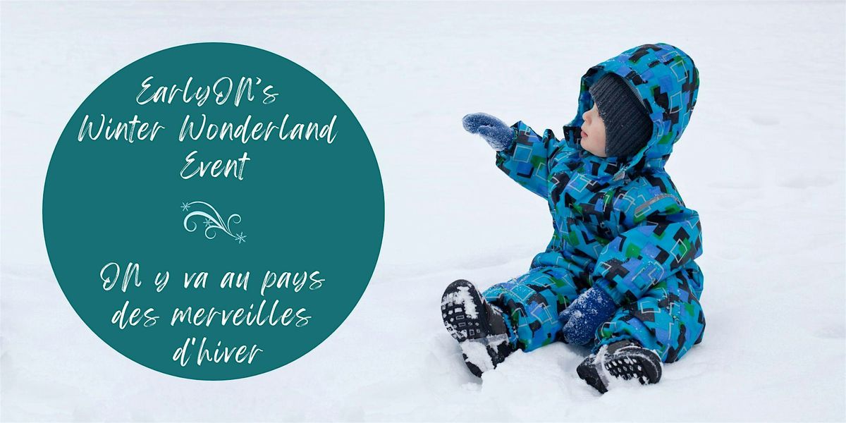 EarlyON\u2019s Winter Wonderland Event \/ ON y va Au Pays Des Merveilles d'Hiver