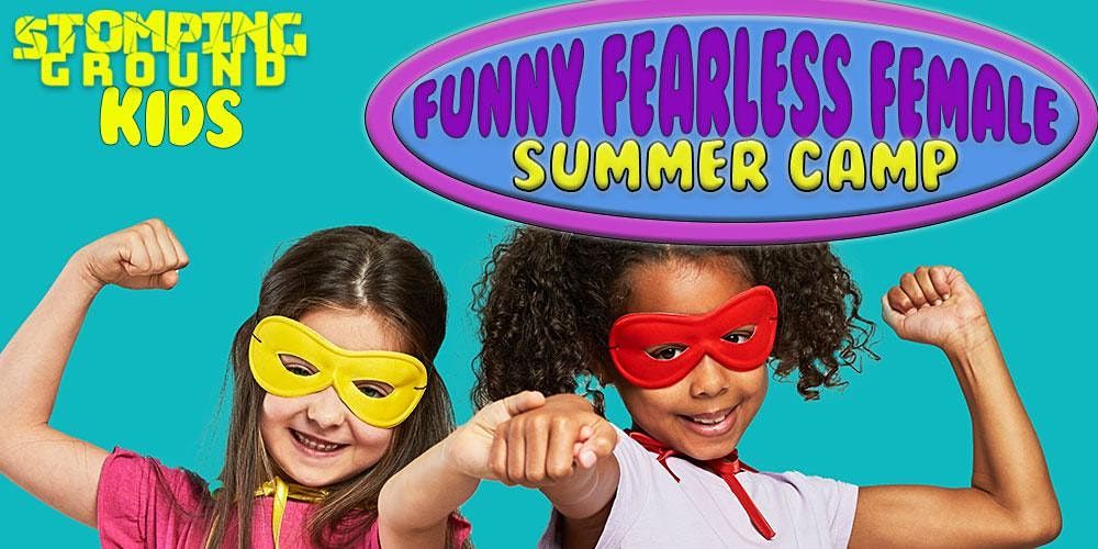 Funny Fearless Female Half Day Camp (Ages 5-8)