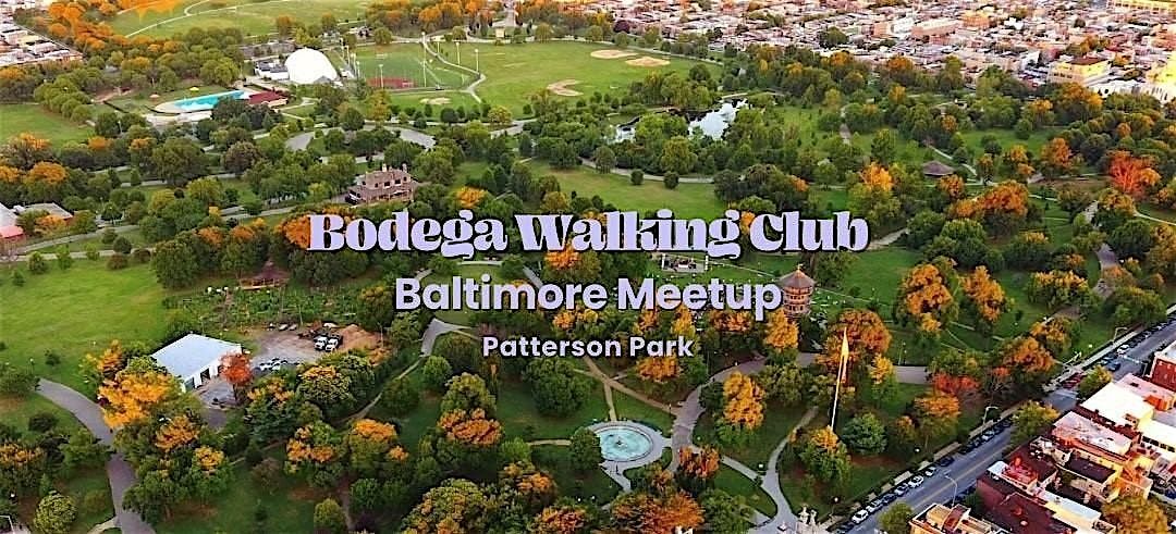 Bodega Walking Club - Patterson Park Meetup