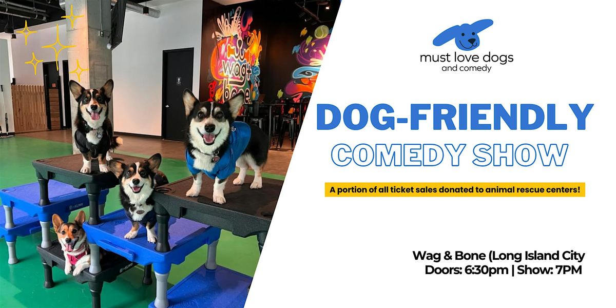 Dog Friendly Comedy Show