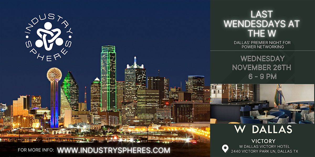 Last Wednesdays At The W: Dallas' Premier Night For Power Networking