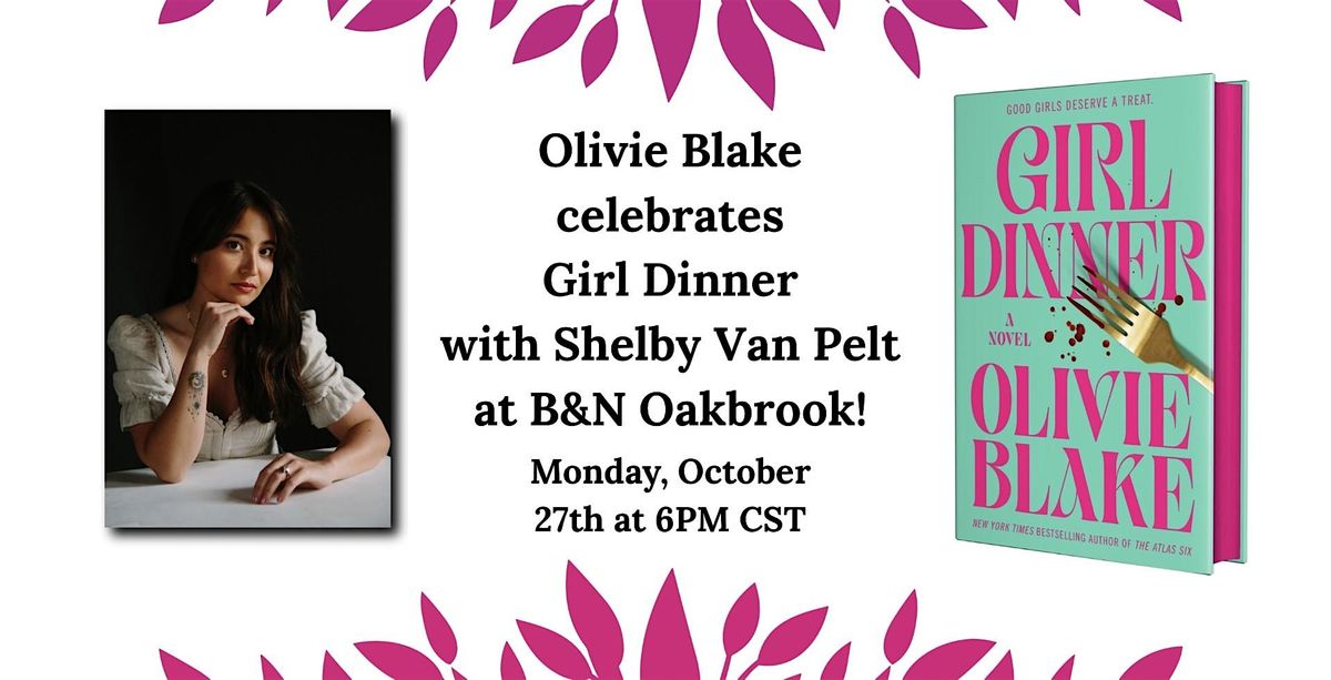 Olivie Blake Celebrates GIRL DINNER at B&N--Oakbrook, IL!