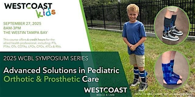 2025 Advanced Solutions in Pediatric Orthotic & Prosthetic Care