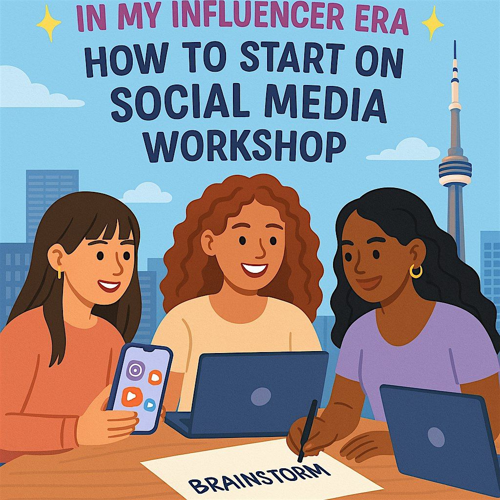 In my Influencer Era: How to Start on Social Media Workshop