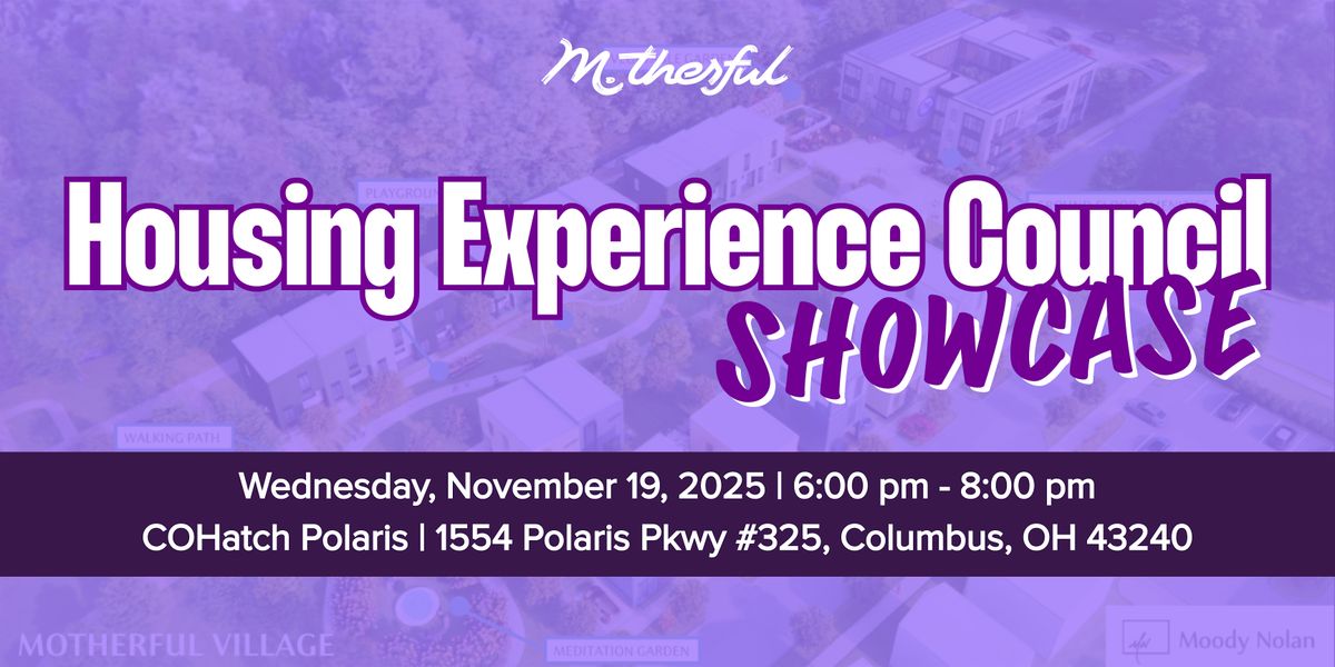 Motherful Housing Experience Council Showcase
