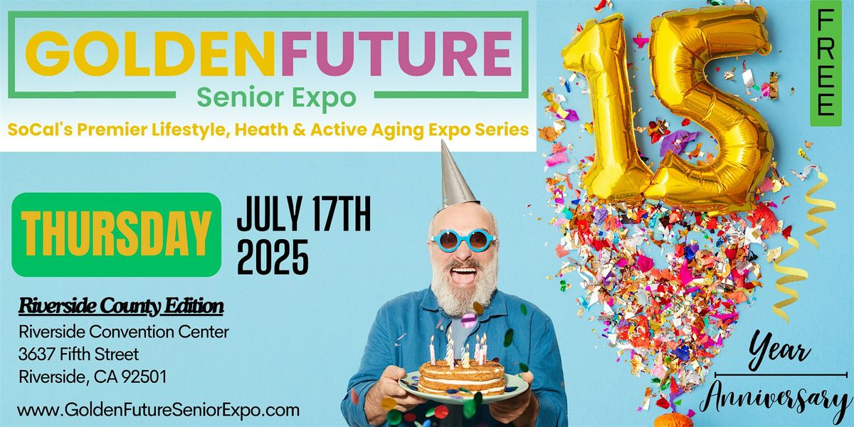 15th Annual Golden Future Senior Expo - Riverside County Edition