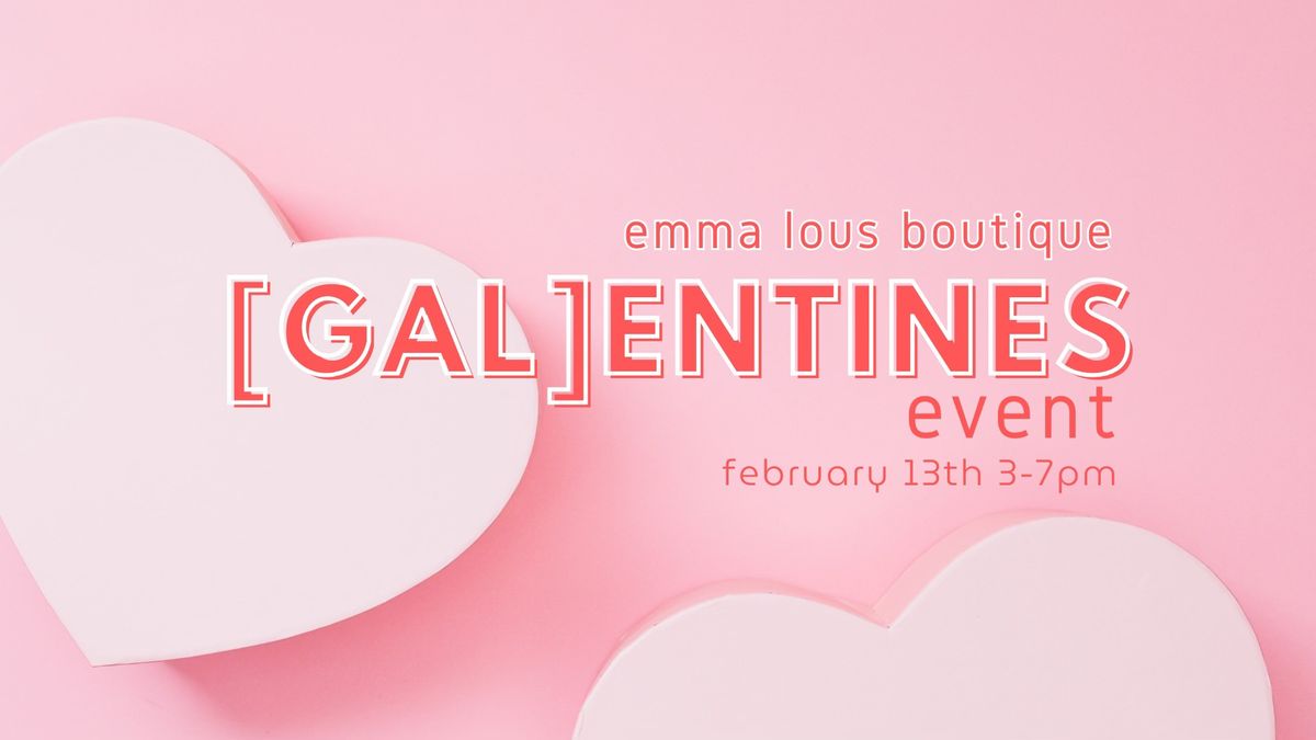 Galentine's at Emma Lou's Boutique! 