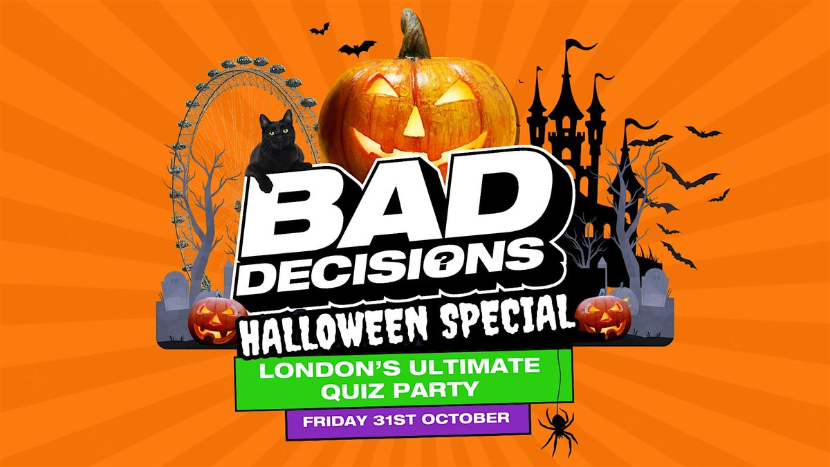 Bad Decisions: Halloween Special - The Ultimate Quiz Party