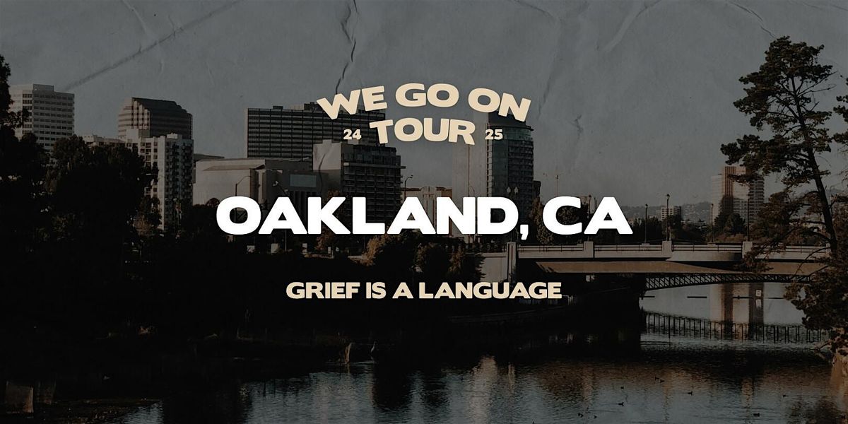 We Go On Tour-Oakland, CA