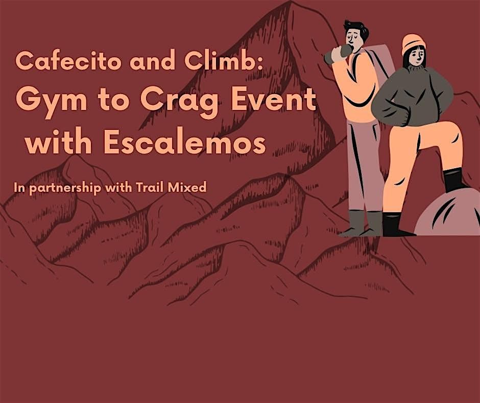 Cafecito and Climb a Gym to Crag Event with Escalemos