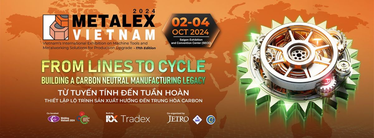  METALEX Vietnam 2024 - Tri\u1ec3n l\u00e3m Qu\u1ed1c t\u1ebf V\u1ec1 M\u00e1y C\u00f4ng C\u1ee5 V\u00e0 Gia C\u00f4ng Kim Lo\u1ea1i L\u1ea7n Th\u1ee9 17