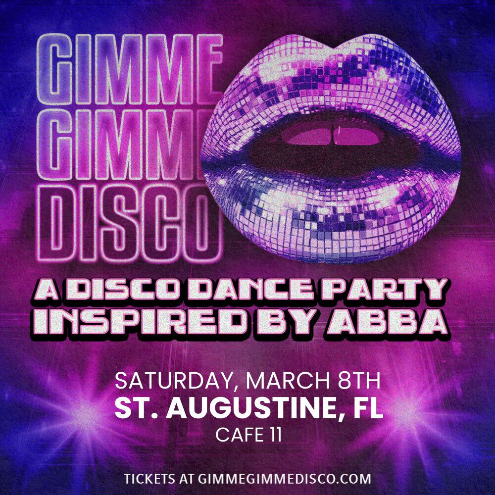 3\/8 GIMME GIMME DISCO - 70's Abba DJ Dance Party - at Cafe Eleven in St. Augustine!