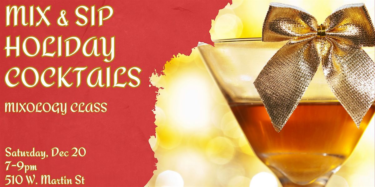 Mix&Sip Holiday Cocktails Mixology Class