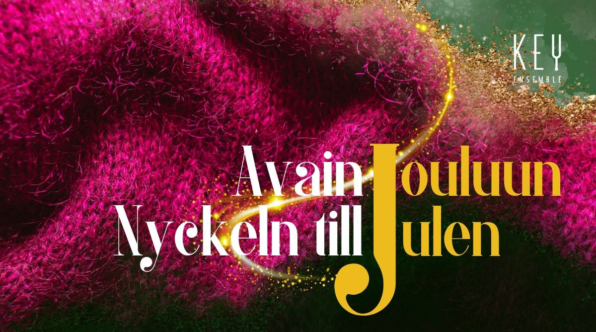 Avain jouluun \u2013 Nyckeln till julen: Key Ensemblen perinteinen joulukonsertti | Martinkirkko, Turku 