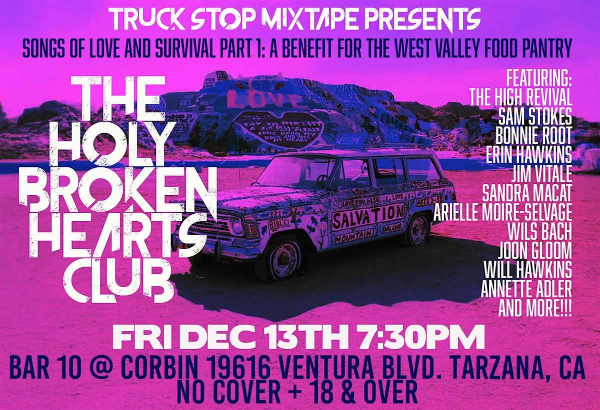 TRUCK STOP MIXTAPE Presents: THE HOLY BROKEN HEARTS CLUB: A Benefit!