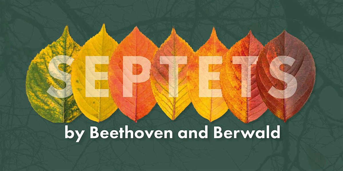 Septets by Beethoven and Berwald