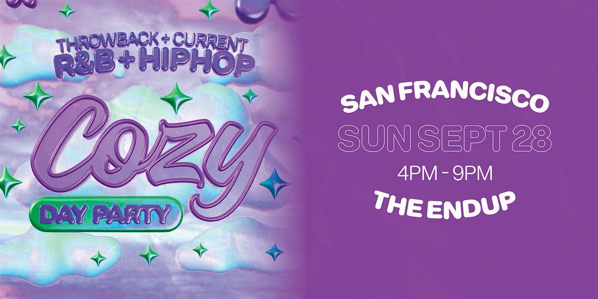 Cozy - Day Party - R&B HipHop - San Francisco  - The Endup  (21+)
