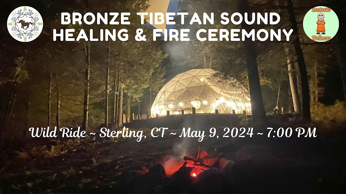 Bronze Tibetan Sound Healing & Shamanic Fire Ceremony