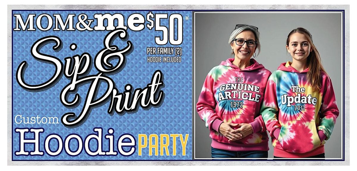 Sip and Print Custom Hoodie Party