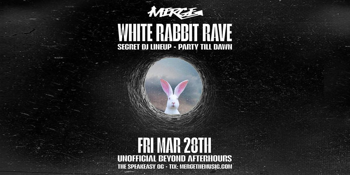 WHITE RABBIT RAVE @ THE SPEAKEASY OC!