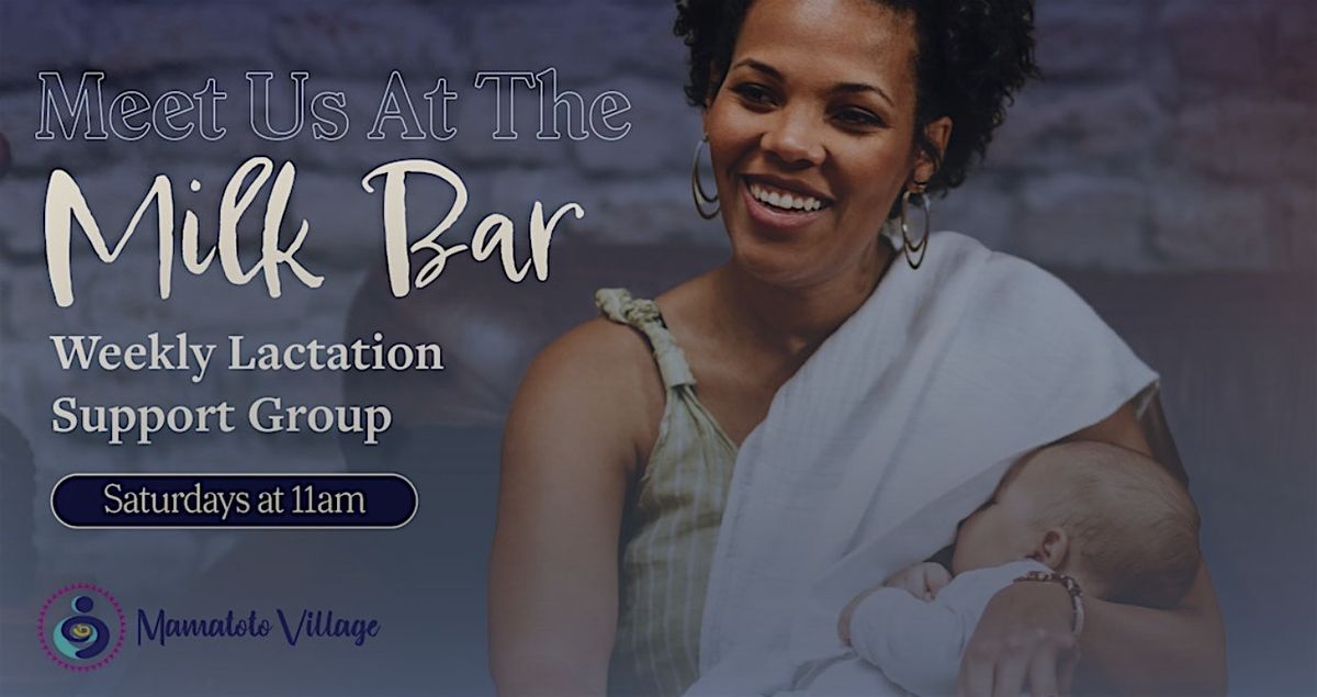 The Milkbar: Lactation Support Group (Virtual)