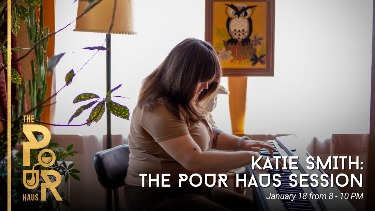 Katie Smith: The Pour Haus Session