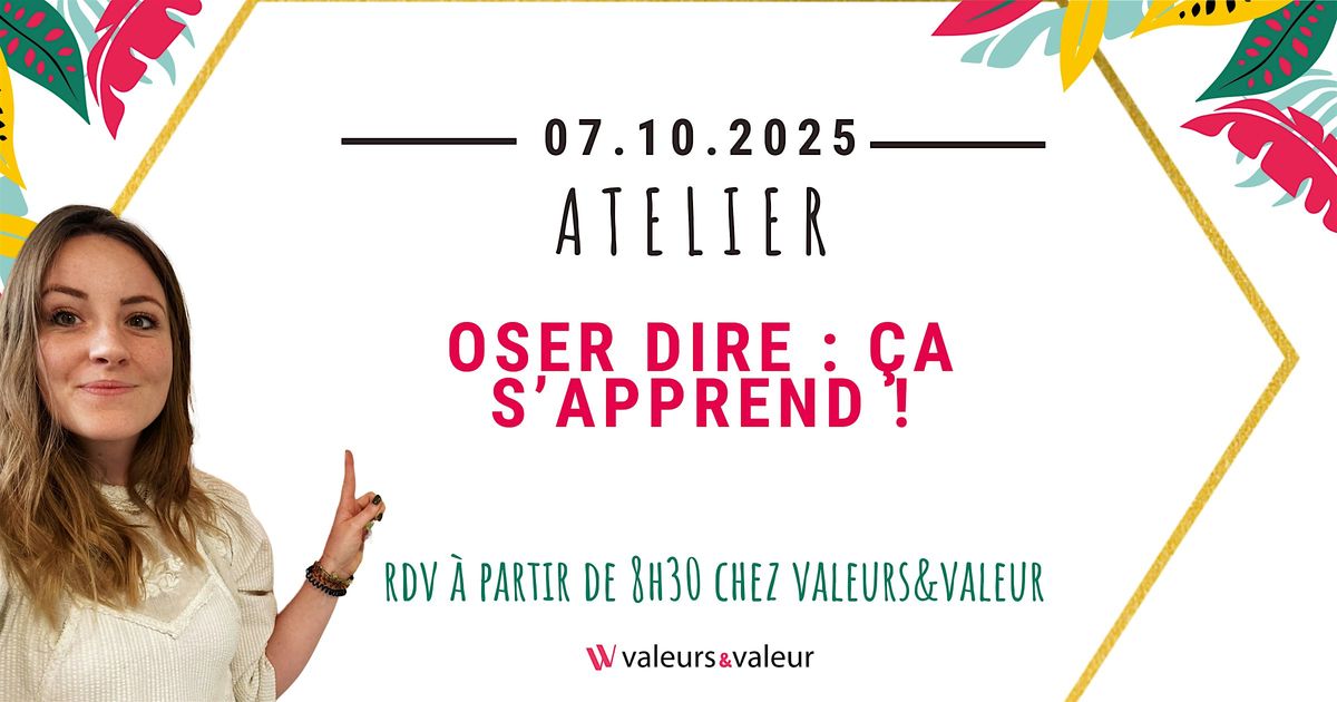Atelier Oser Dire : \u00e7a s'apprend !