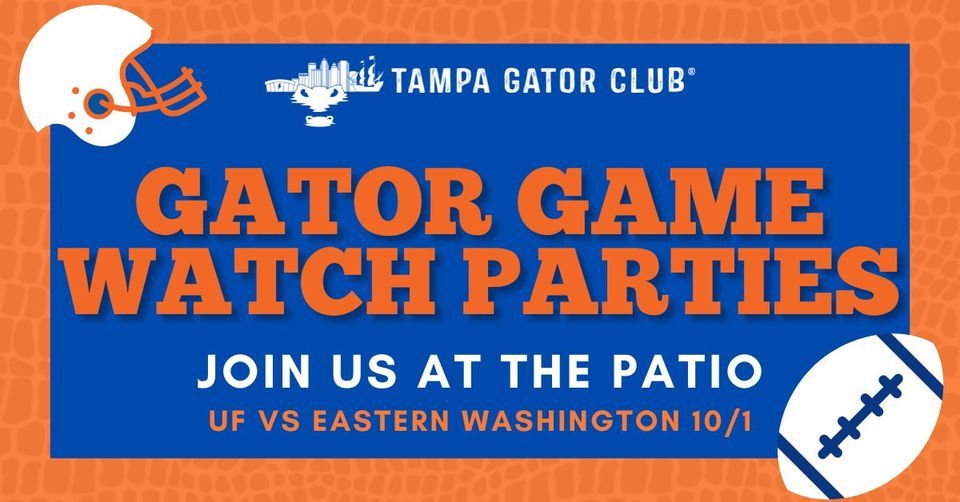 Tampa Gators Watch Party - UF vs Eastern Washington