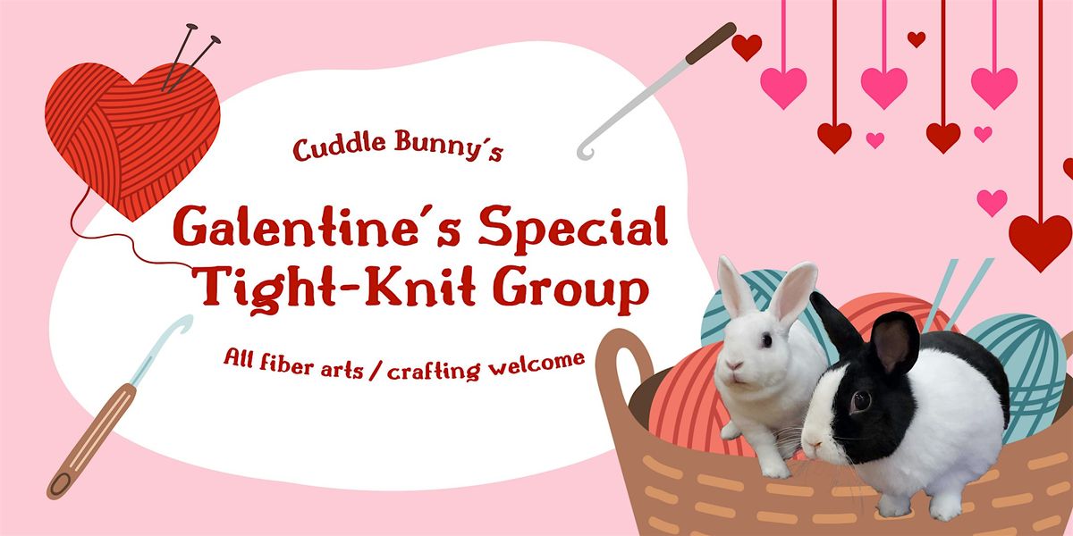 Tight Knit Group - Galentine's Edition!