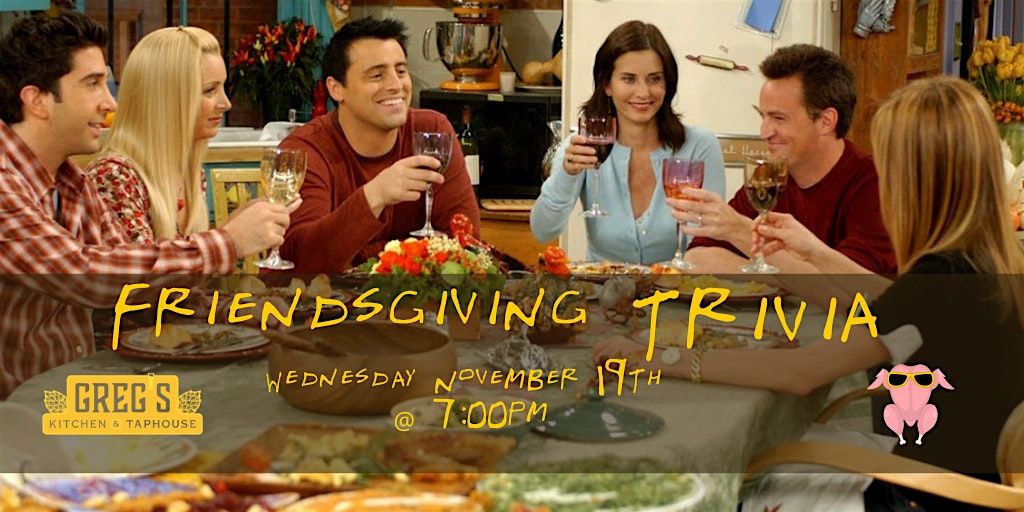 Friendsgiving Trivia at Greg\u2019s Kitchen and Taphouse
