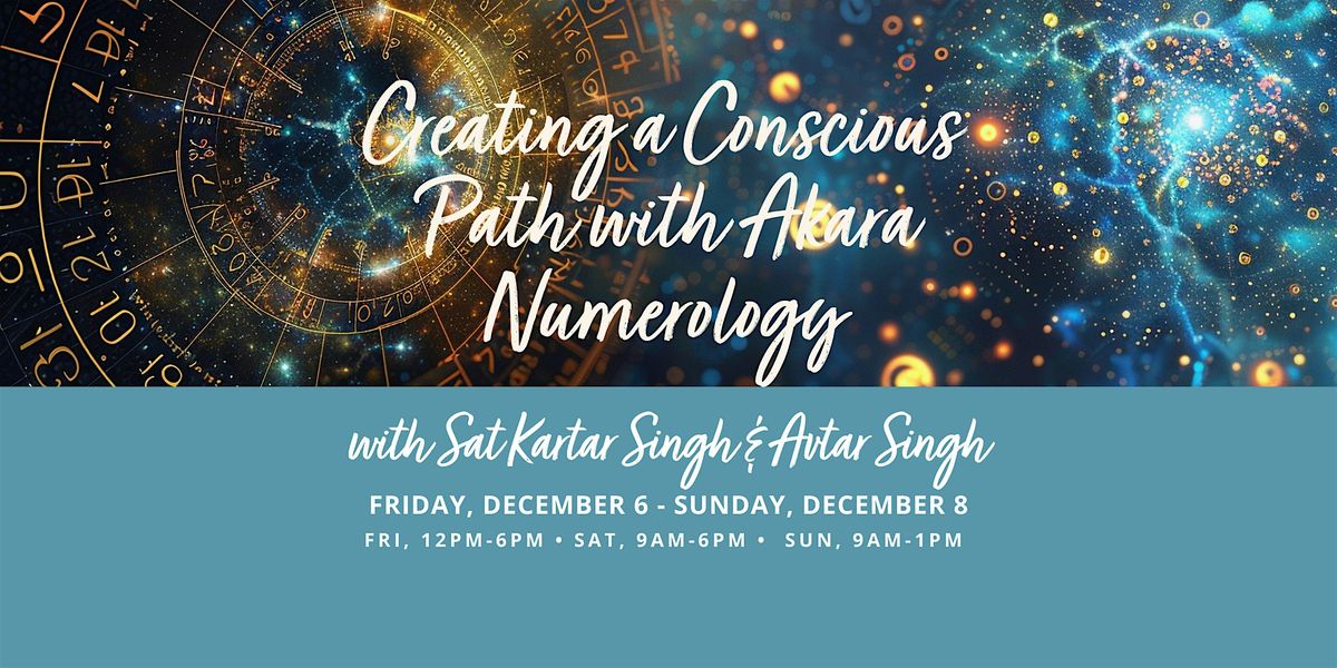 Creating a Conscious Path with  Akara Numerology | Sat Kartar & Avtar Singh