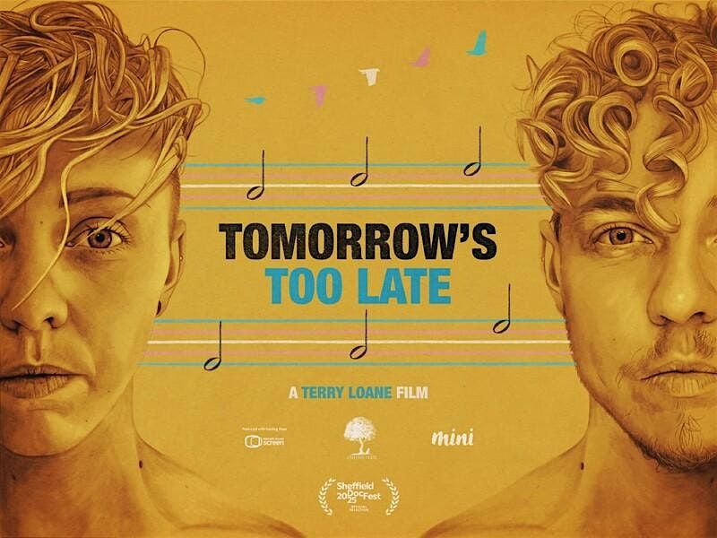 OPENING NIGHT DOCUMENTARY FEATURE- TOMORROWS TOO LATE