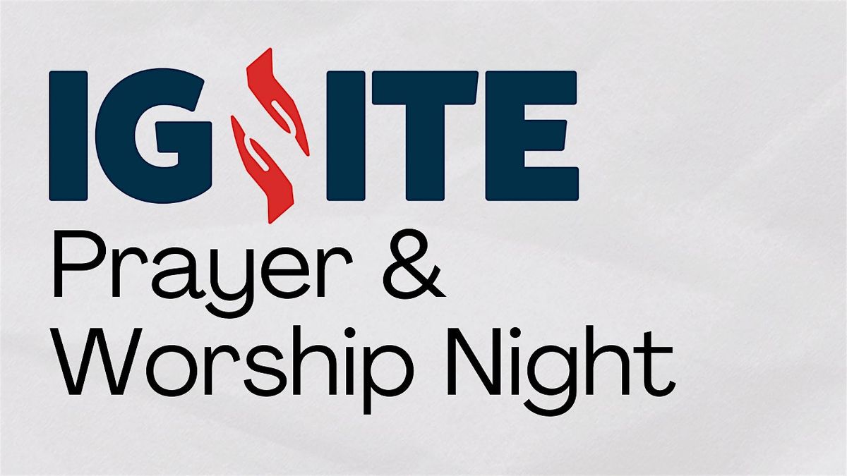 Ignite Prayer & Worship Night with Roger Helland