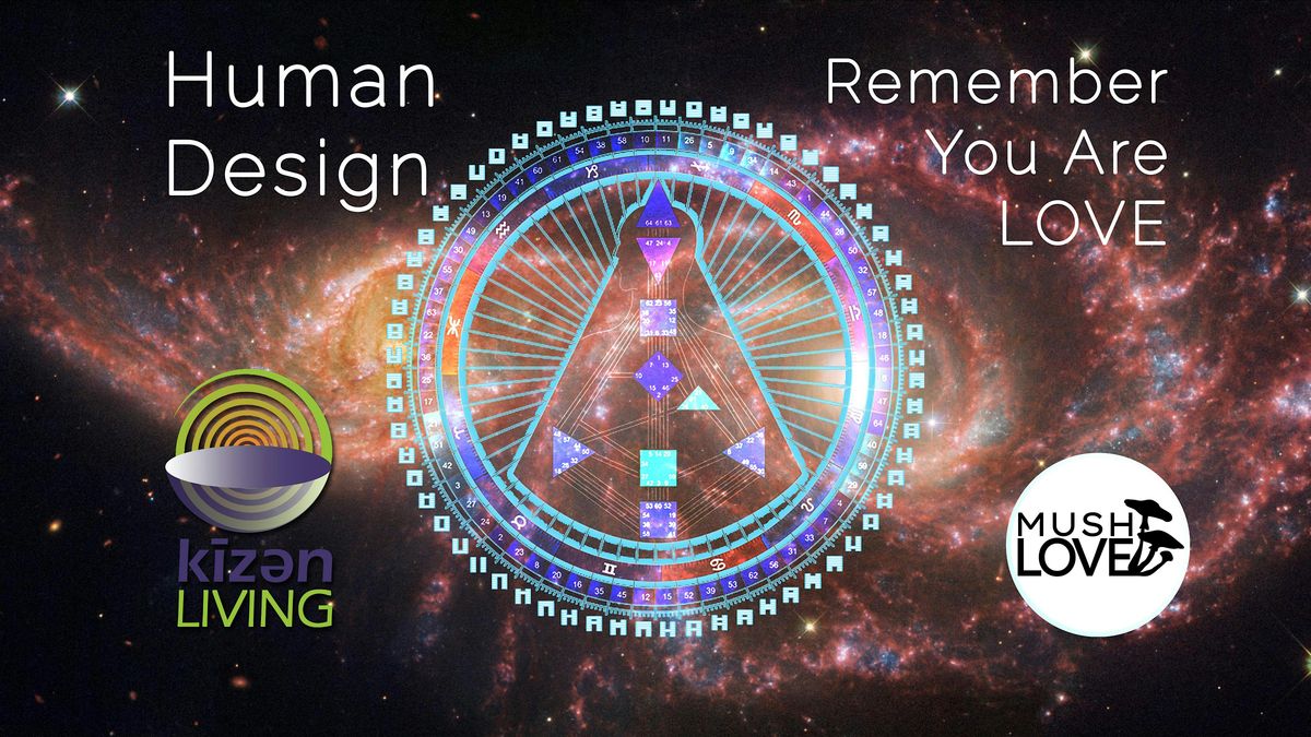 Human Design - Remember You Are Love