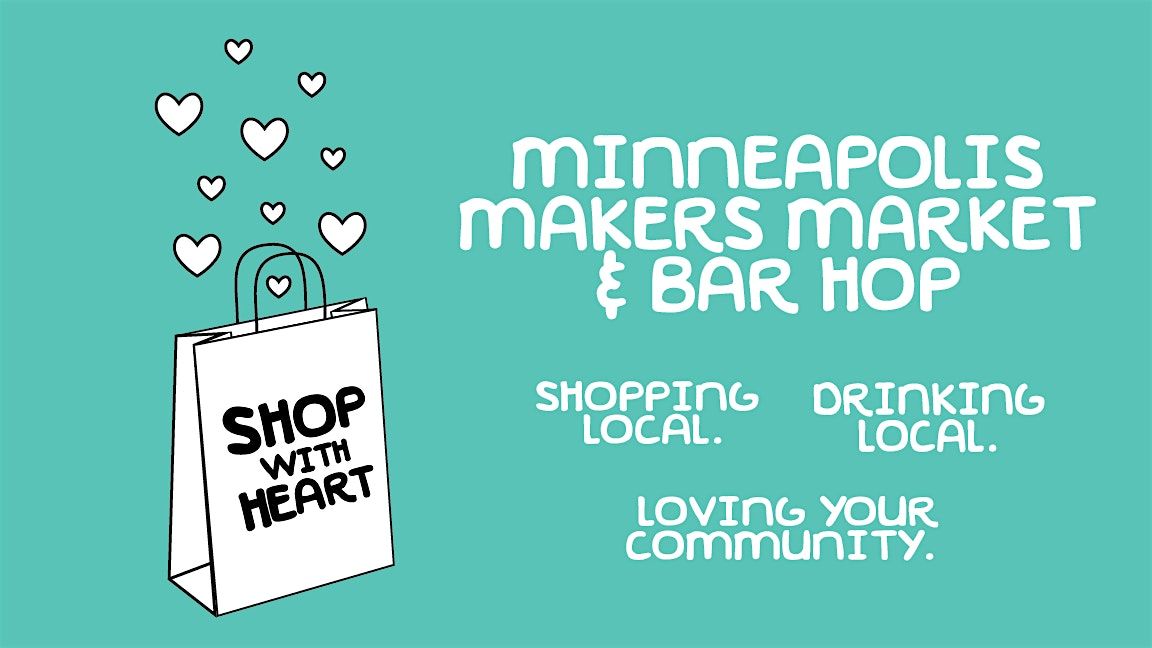 Minneapolis Makers Market & Bar Hop