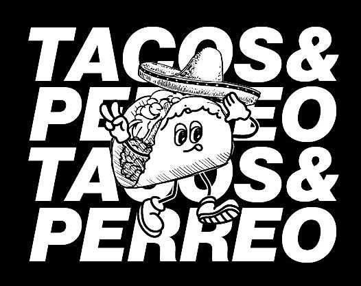Tacos & Perreo\ufe0f\ufe0f\ufe0f\ufe0f\ufe0f\ufe0f - Dia De los Muertos Edition
