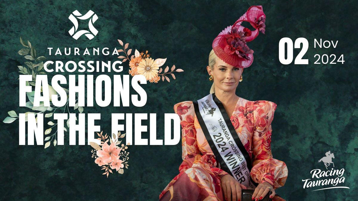 Tauranga Crossing Fashions in the Field - Spring Edition!