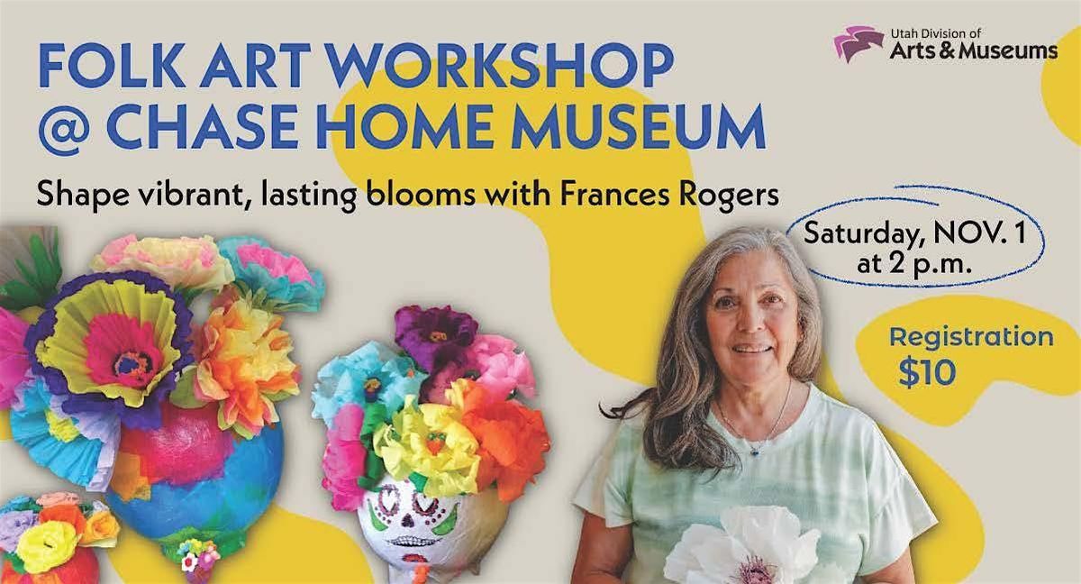 Folk Arts Workshop at Chase Home - Paper Flowers