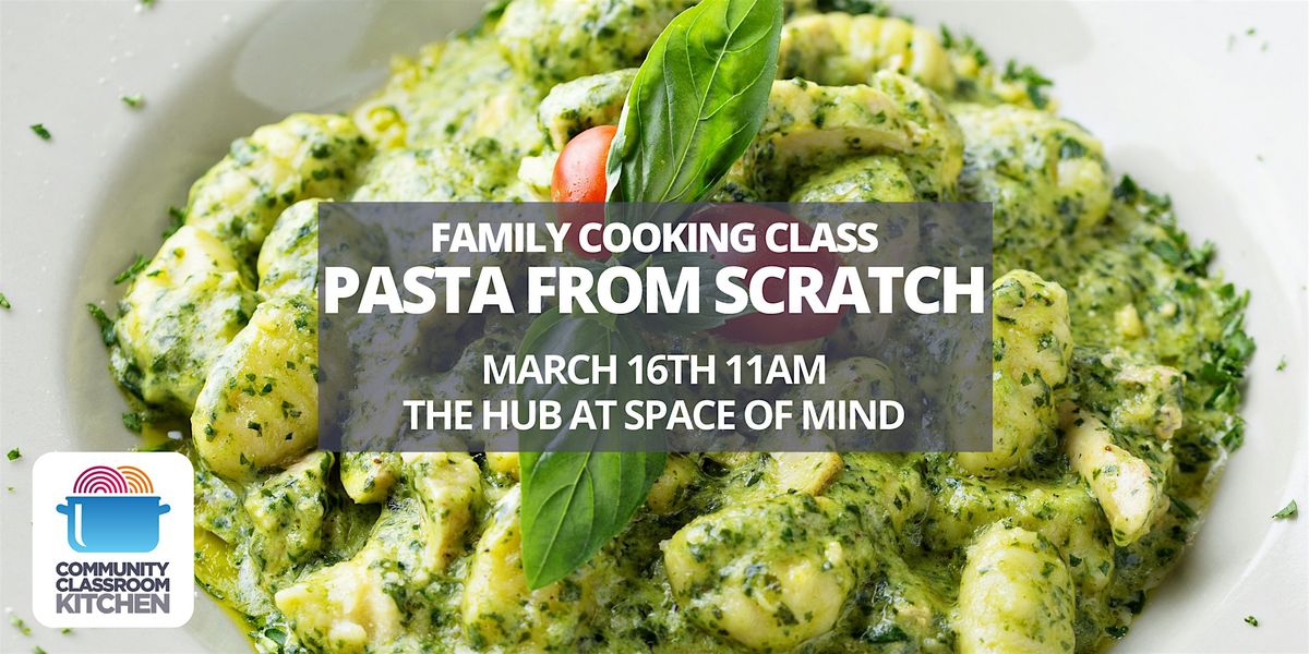 Family Cooking Class: Pasta From Scratch