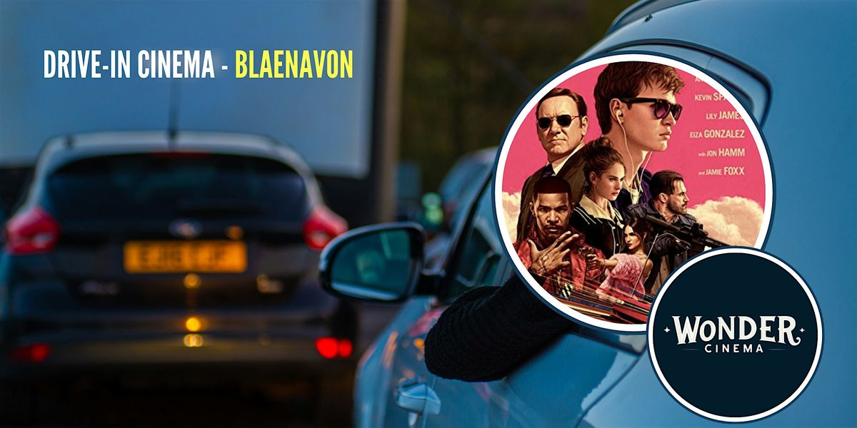 Drive in Cinema -  Baby Driver - Blaenavon