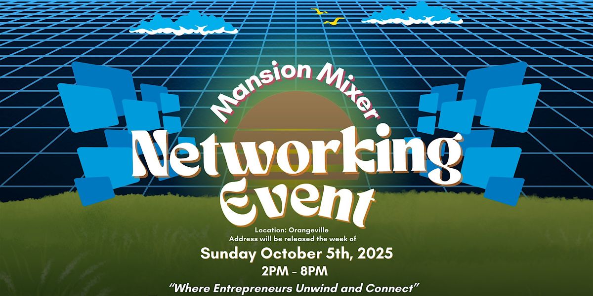 Mansion Mixer: Networking Event 2025
