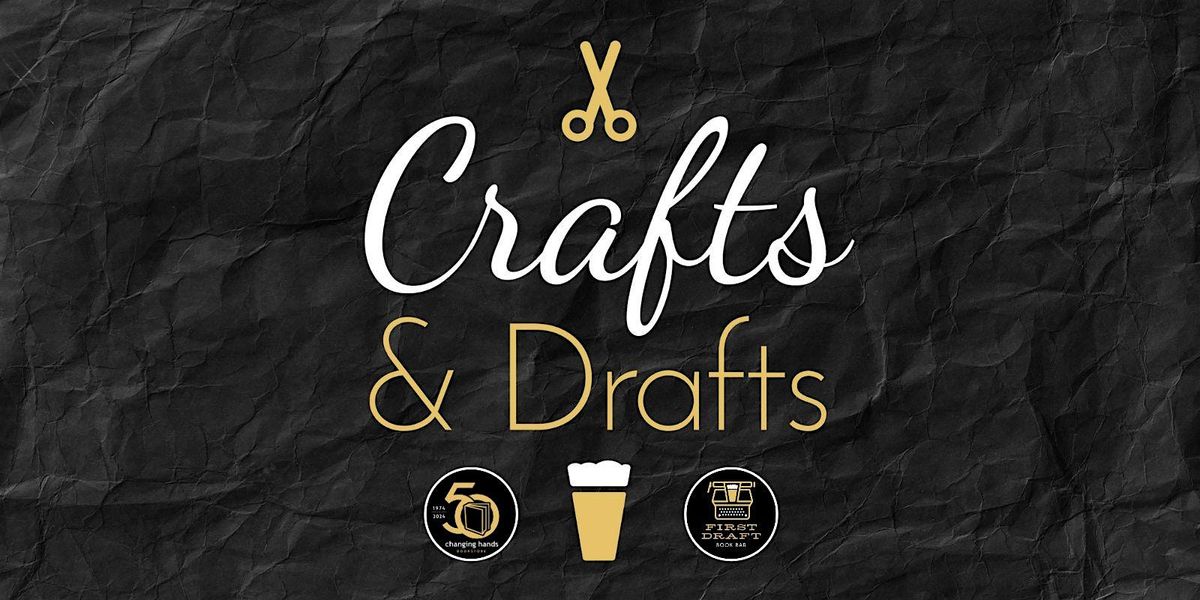 Crafts & Drafts