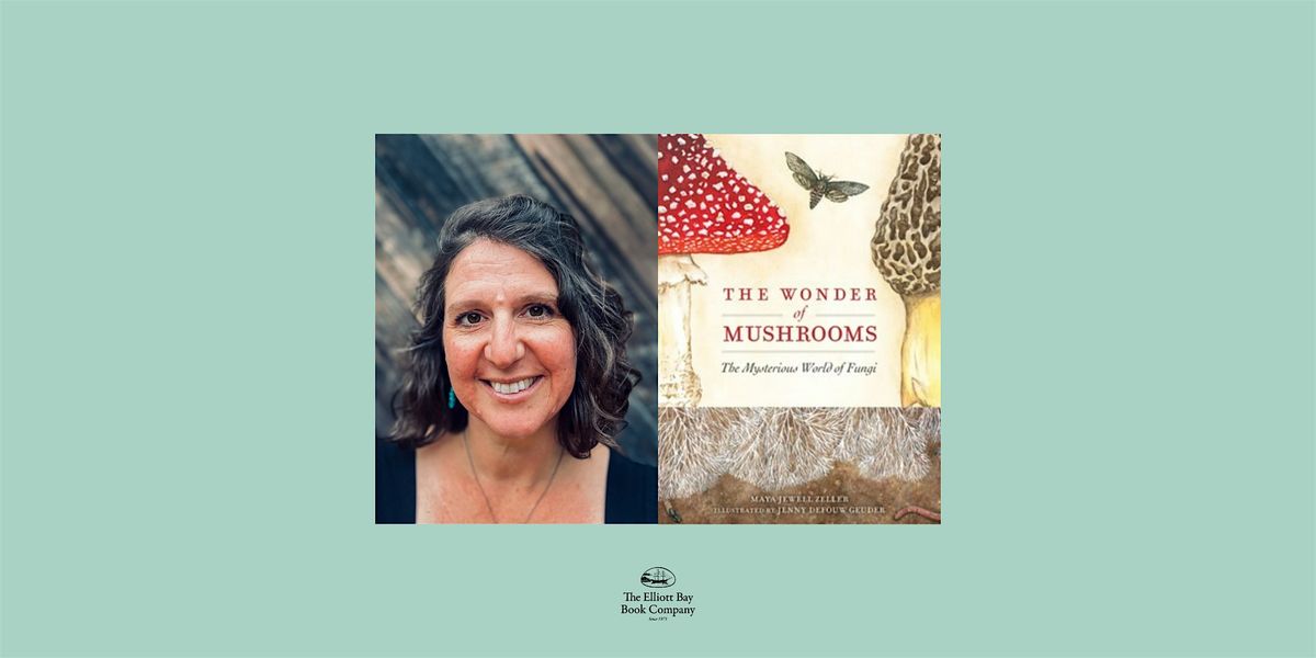 Maya Jewell Zeller, THE WONDER OF MUSHROOMS